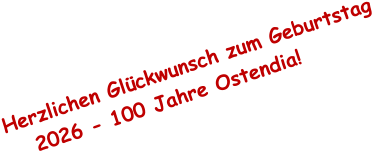 Herzlichen Glckwunsch zum Geburtstag    2026 - 100 Jahre Ostendia!